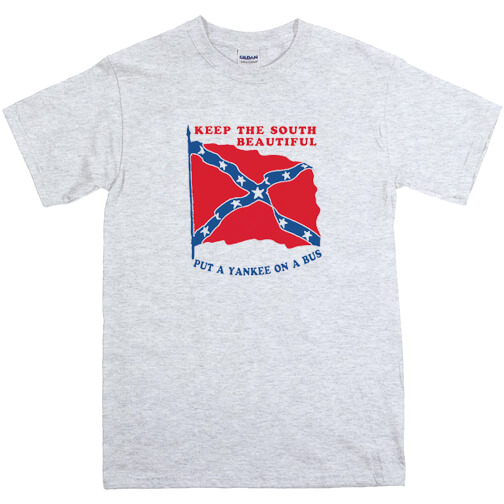 Keep the South Beautiful…T-Shirt | Civil War Stuff